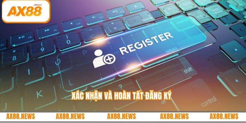 Xác nhận và hoàn tất đăng ký