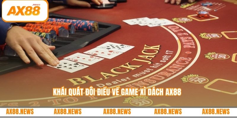 Khái quát đôi điều về game xì dách AX88