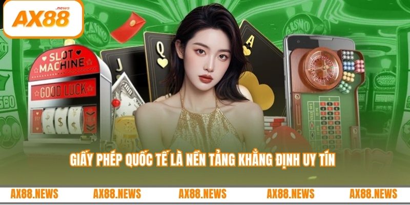 Giấy phép hoạt động AX88 là nền tảng uy tín