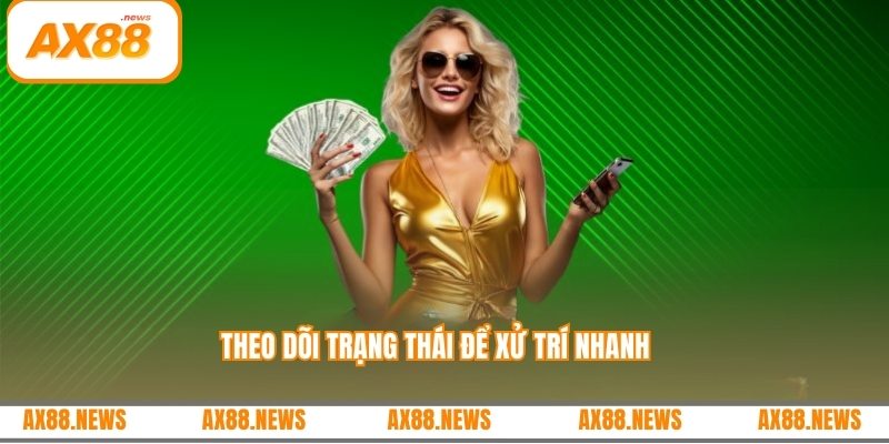 Theo dõi trạng thái để xử trí nhanh 