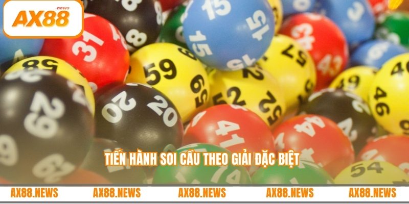 Tiến hành soi cầu theo giải đặc biệt