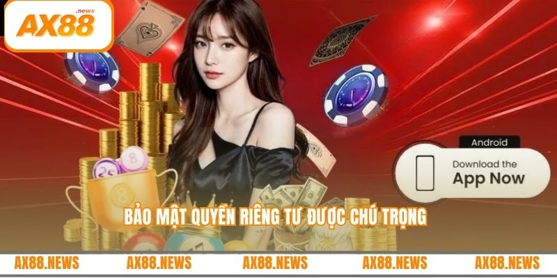 Bảo mật quyền riêng tư được chú trọng